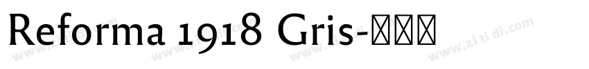 Reforma 1918 Gris字体转换